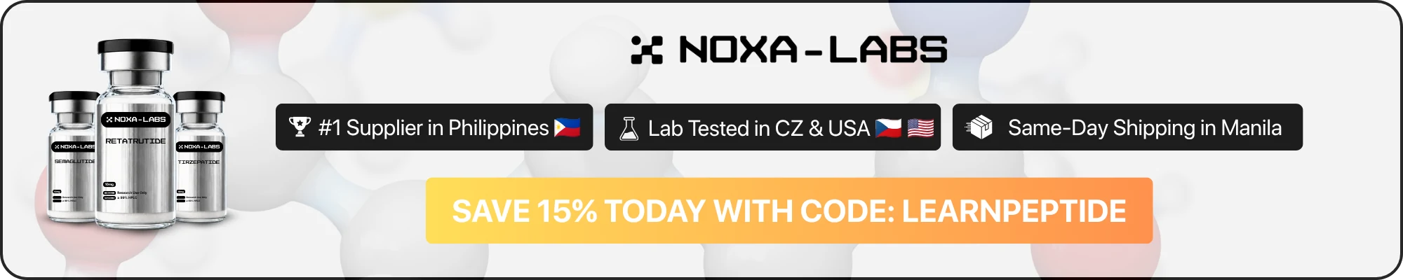 Noxa Labs — #1 research peptide supplier in the Philippines. Lab tested in CZ & USA, same-day Manila shipping. Save 15% with code LEARNPEPTIDE.
